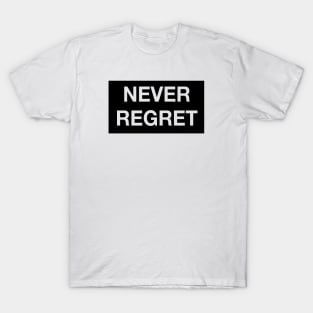 NEVER REGRET T-Shirt